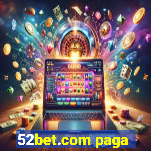 52bet.com paga